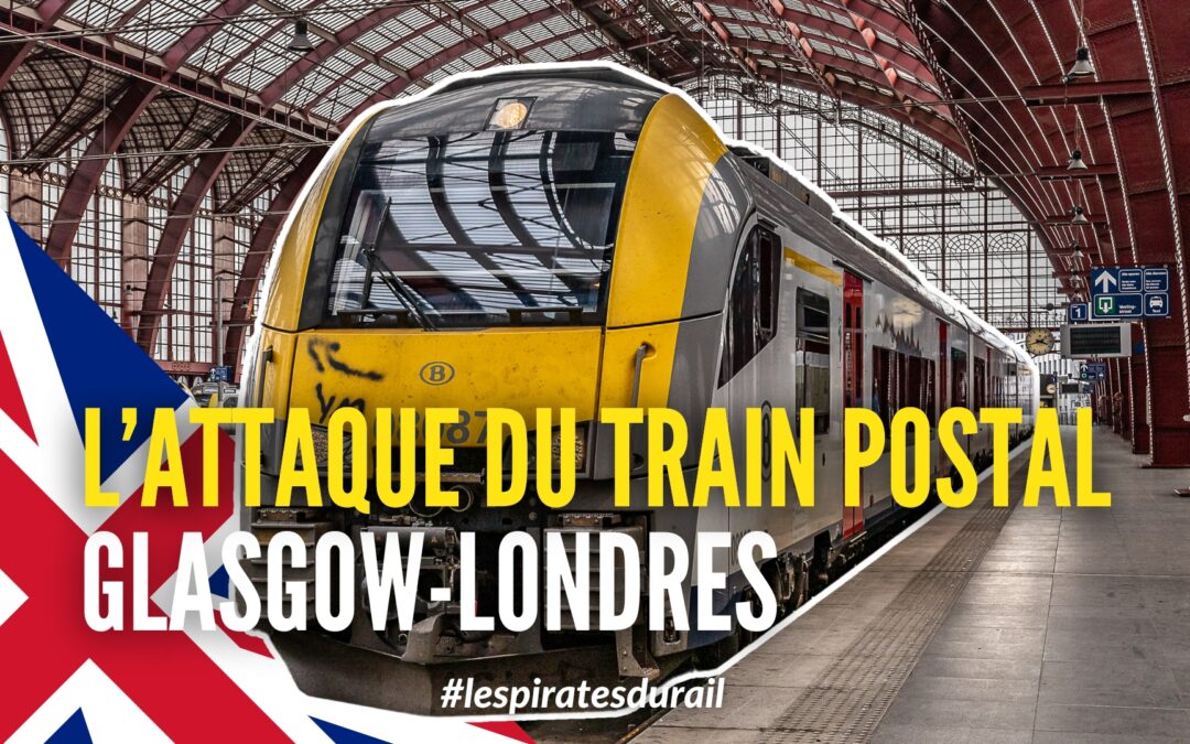 attaque du train postal Glasgow-Londres