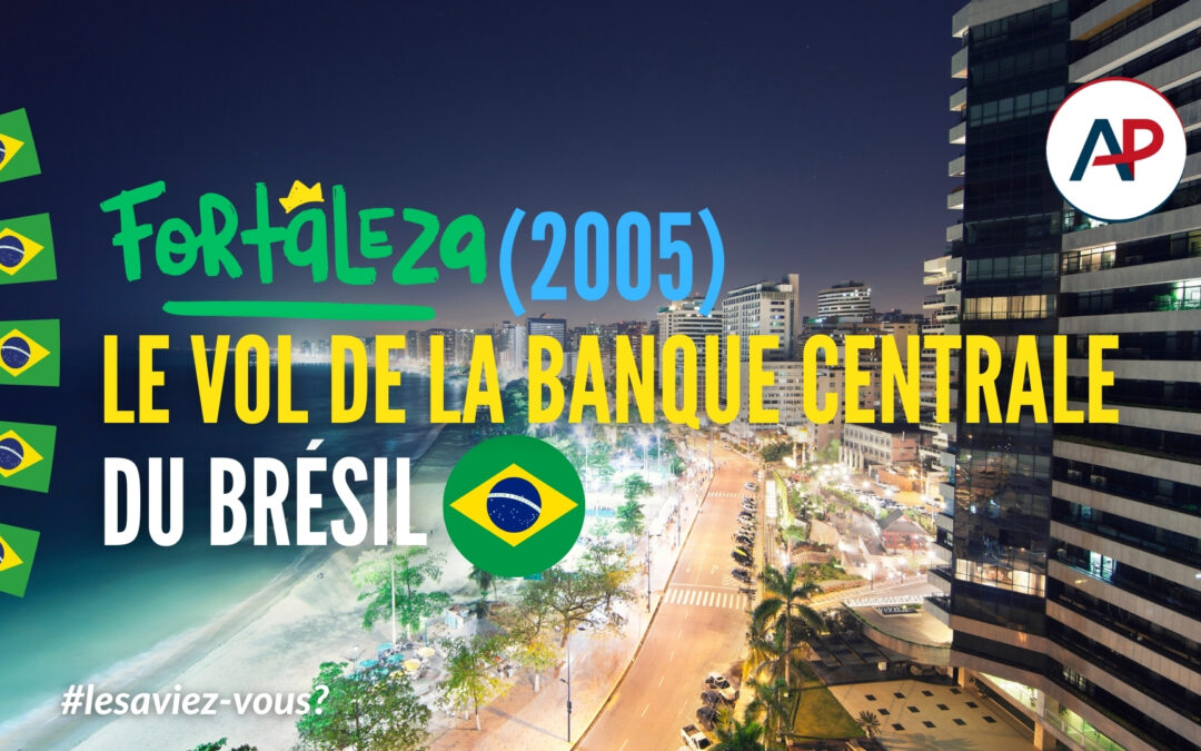 Le vol de la banque central du Brésil à Fortaleza (2005)