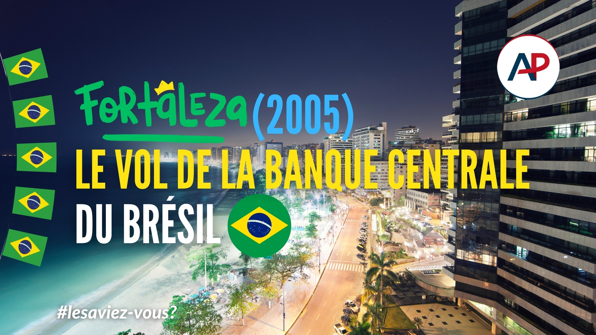 Le vol de la banque central du Brésil à Fortaleza (2005)